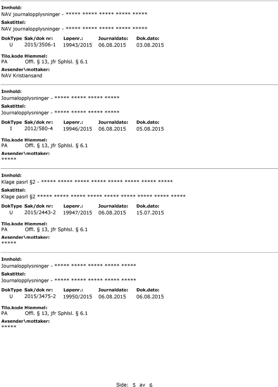 2015 Journalopplysninger - Journalopplysninger - 2012/580-4 19946/2015 Klage