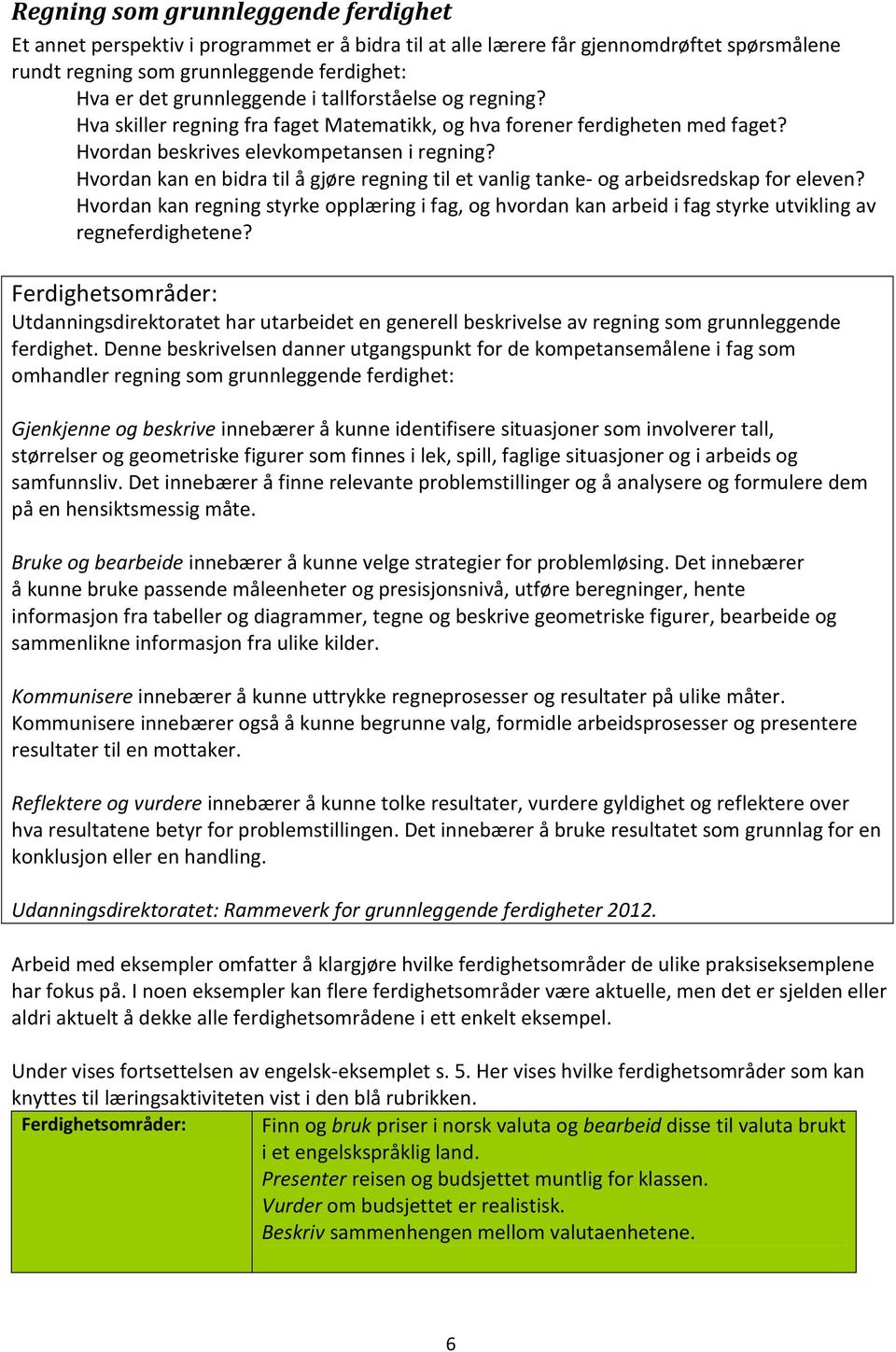 Hvordan kan en bidra til å gjøre regning til et vanlig tanke- og arbeidsredskap for eleven?