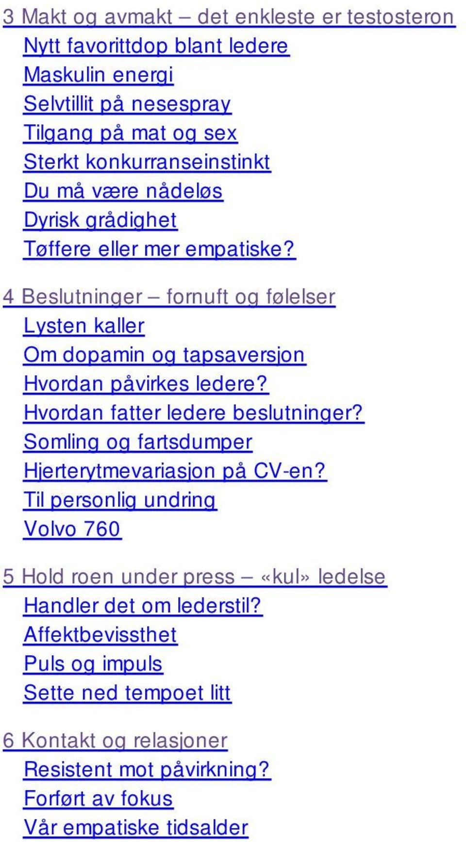 Hvordan fatter ledere beslutninger? Somling og fartsdumper Hjerterytmevariasjon på CV-en?