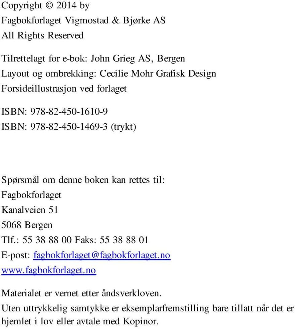 rettes til: Fagbokforlaget Kanalveien 51 5068 Bergen Tlf.: 55 38 88 00 Faks: 55 38 88 01 E-post: fagbokforlaget@