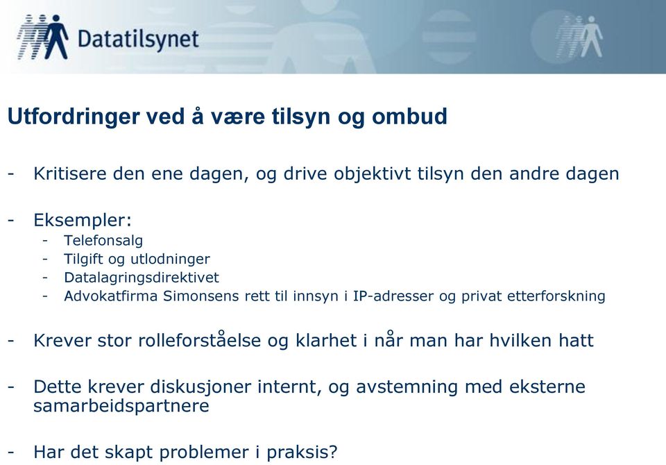 innsyn i IP-adresser og privat etterforskning - Krever stor rolleforståelse og klarhet i når man har hvilken