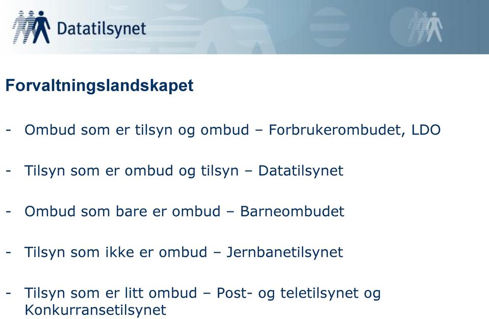 Ombud som bare er ombud Barneombudet - Tilsyn som ikke er ombud