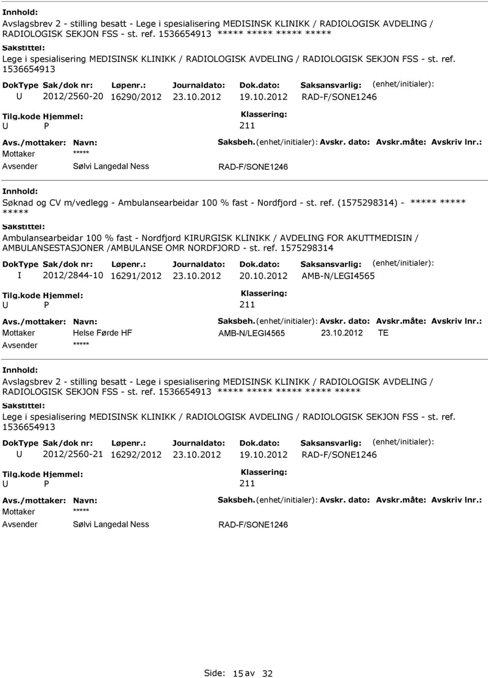 1536654913 2012/2560-20 16290/2012 Søknad og CV m/vedlegg - Ambulansearbeidar 100 % fast - Nordfjord - st. ref.