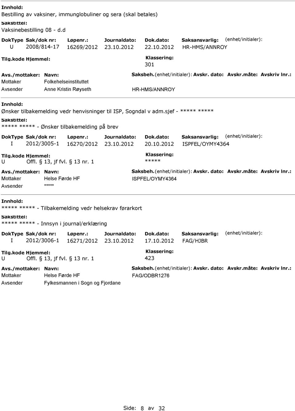 v adm.sjef - ***** ***** ***** ***** - Ønsker tilbakemelding på brev 2012/3005-1 16270/2012 20.10.