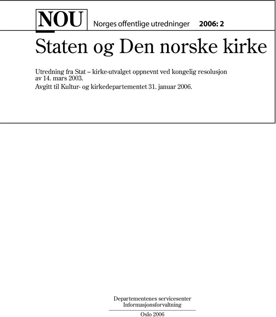 av 14. mars 2003. Avgitt til Kultur- og kirkedepartementet 31.