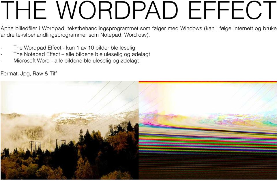 osv). - The Wordpad Effect - kun 1 av 10 bilder ble leselig - The Notepad Effect alle bildene