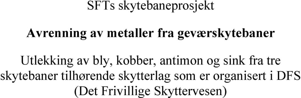 og sink fra tre skytebaner tilhørende skytterlag