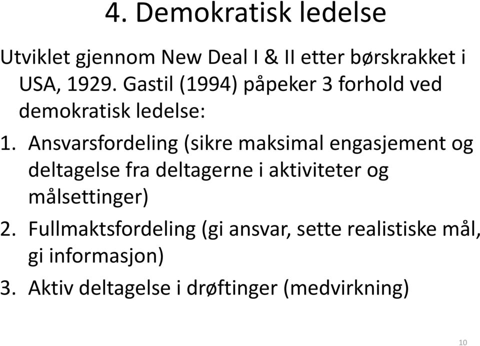 Ansvarsfordeling (sikre maksimal engasjement og deltagelse fra deltagerne i aktiviteter og