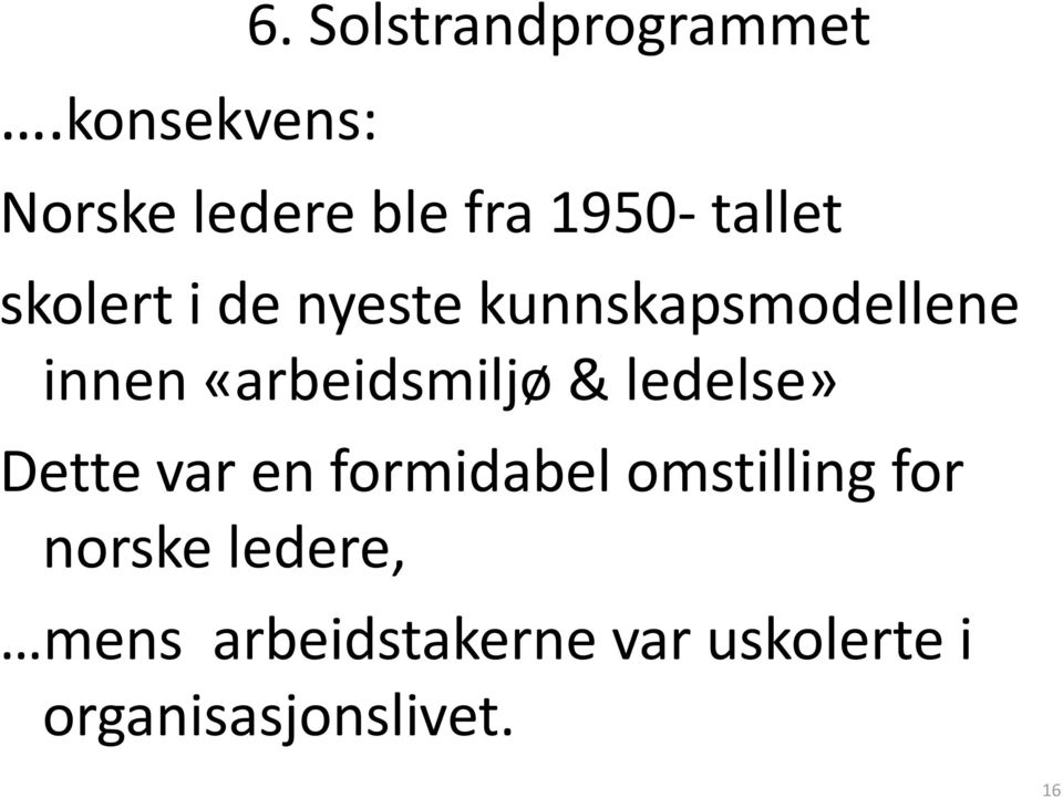 nyeste kunnskapsmodellene innen «arbeidsmiljø & ledelse» Dette