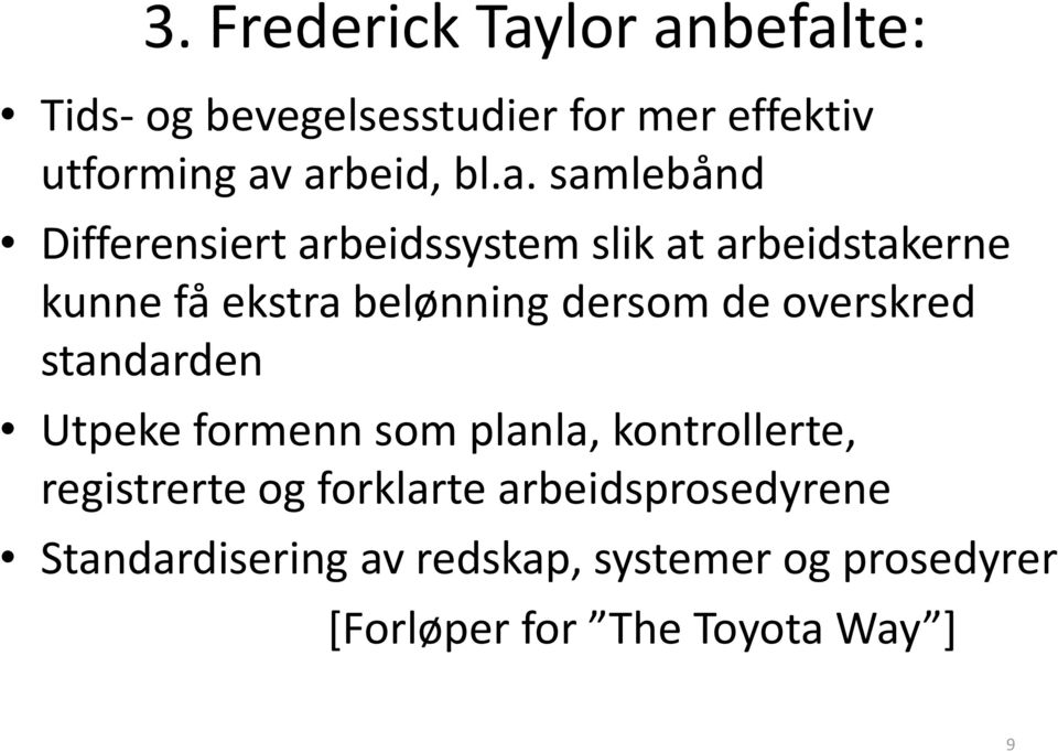 dersom de overskred standarden Utpeke formenn som planla, kontrollerte, registrerte og forklarte