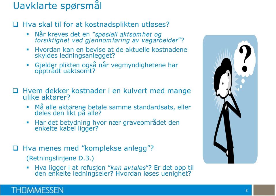 Hvem dekker kostnader i en kulvert med mange ulike aktører? Må alle aktørene betale samme standardsats, eller deles den likt på alle?