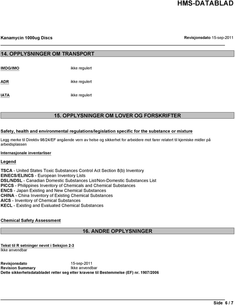 sikkerhet for arbeidere mot farer relatert til kjemiske midler på arbeidsplassen Internasjonale inventarliser Legend TSCA - United States Toxic Substances Control Act Section 8(b) Inventory