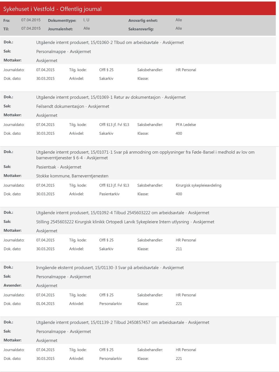 2015 Arkivdel: Sakarkiv Utgående internt produsert, 15/01071-1 Svar på anmodning om opplysninger fra Føde-Barsel i medhold av lov om barneverntjenester 6-4 - Pasientsak - Stokke kommune,