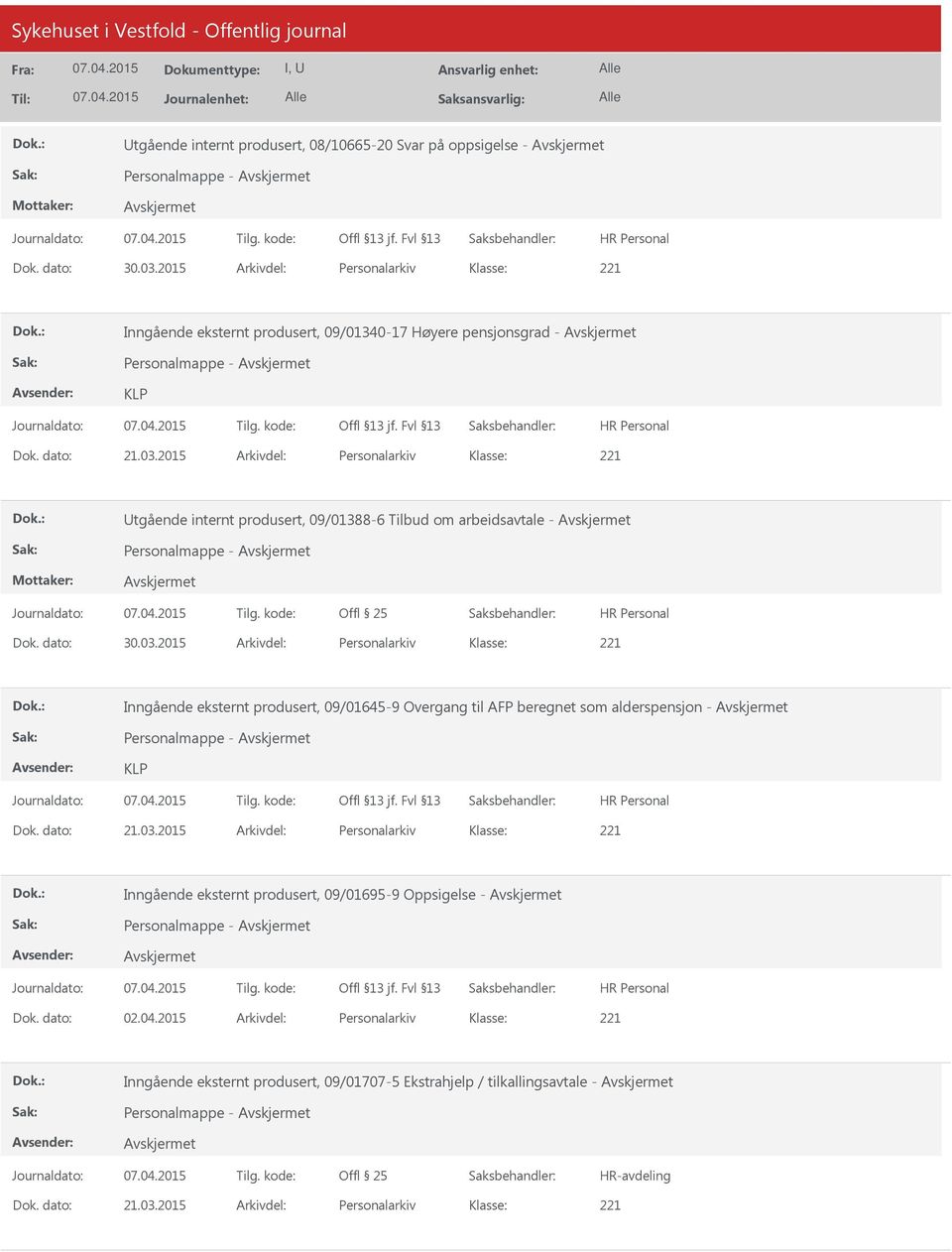 2015 Arkivdel: Personalarkiv Utgående internt produsert, 09/01388-6 Tilbud om arbeidsavtale - Personalmappe - Dok. dato: 30.03.