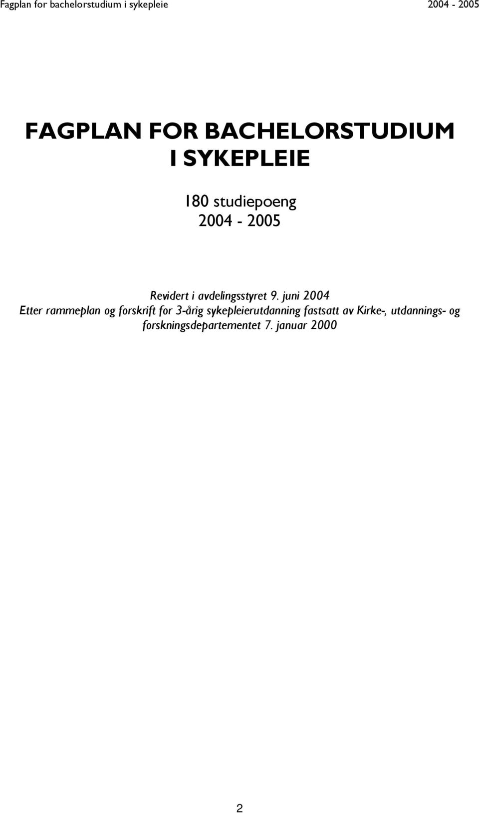 juni 2004 Etter rammeplan og forskrift for 3-årig