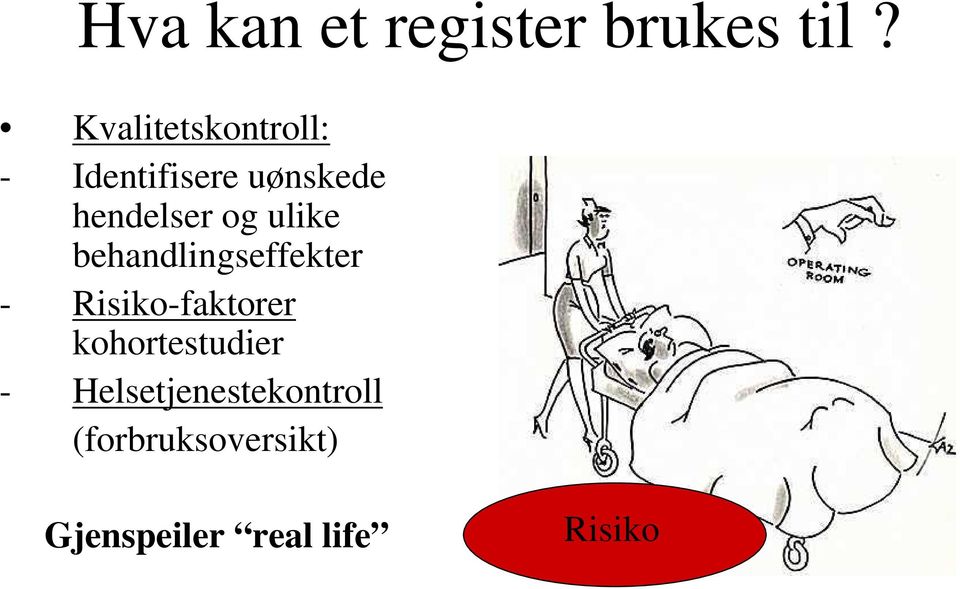 og ulike behandlingseffekter - Risiko-faktorer