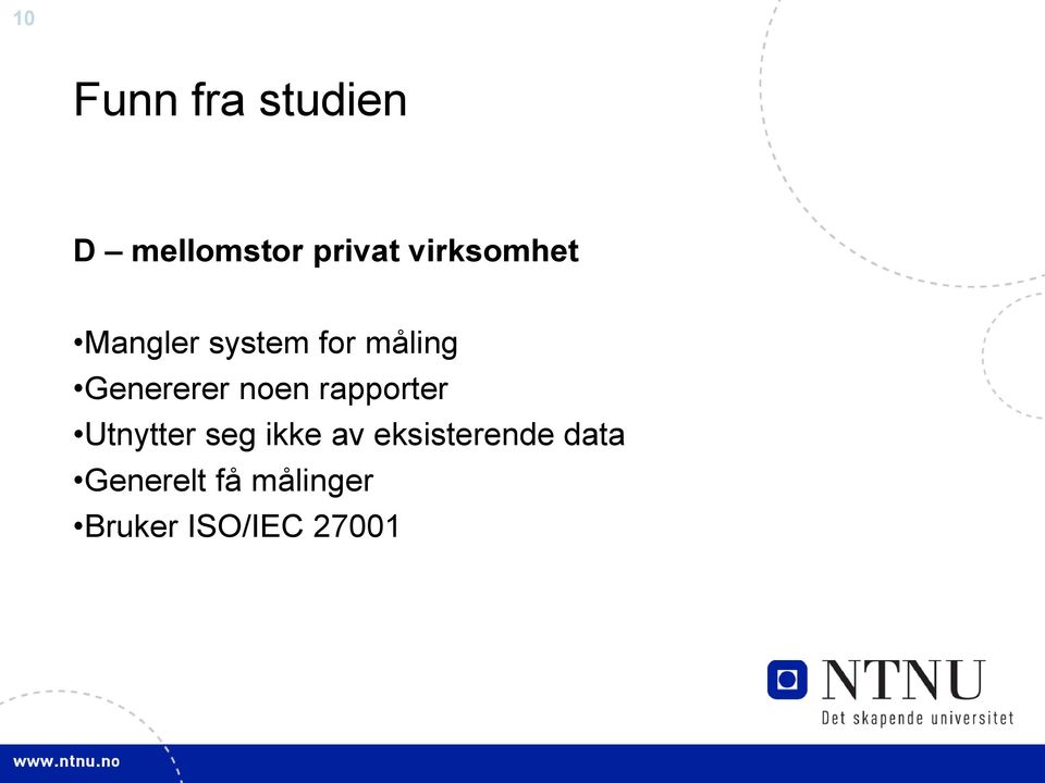 Genererer noen rapporter Utnytter seg ikke av