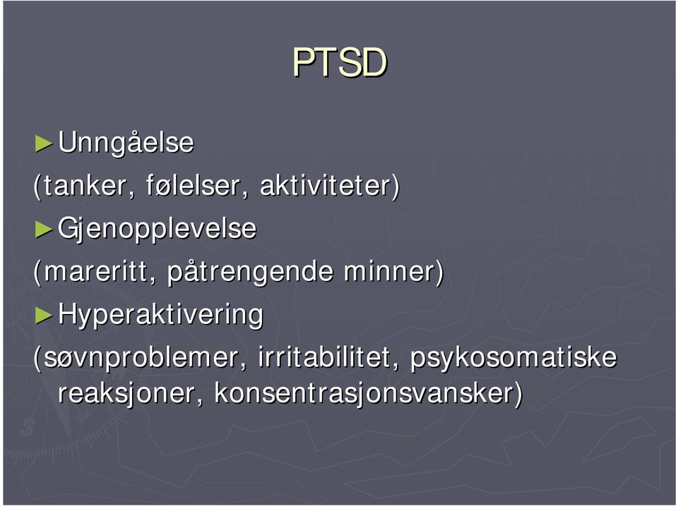 Hyperaktivering (søvnproblemer, irritabilitet,