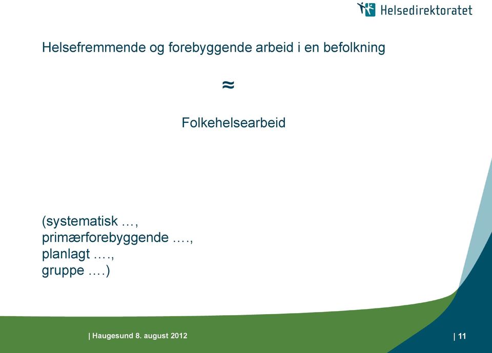 (systematisk, primærforebyggende.