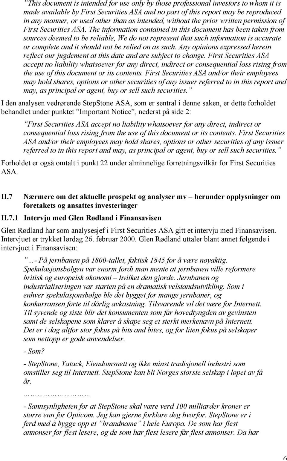 The information contained in this document has been taken from sources deemed to be reliable, We do not represent that such information is accurate or complete and it should not be relied on as such.