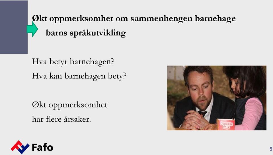 betyr barnehagen?