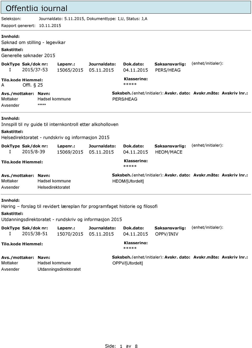 : PERS/HEG vsender nnhold: nnspill til ny guide til internkontroll etter alkoholloven Helsedirektoratet - rundskriv og informasjon 2015 2015/8-39 15069/2015 HEOM/MCE vs.