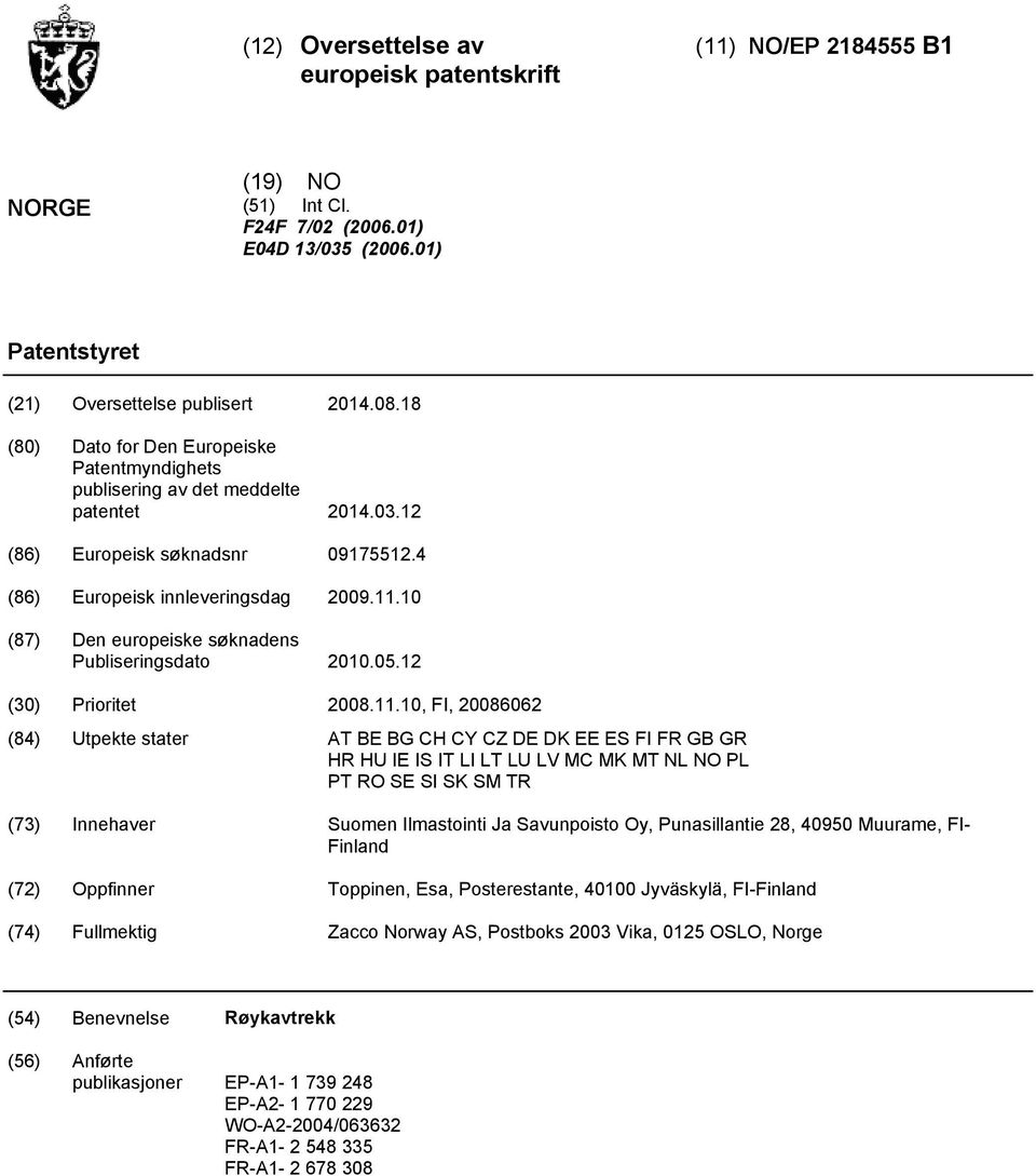 (87) Den europeiske søknadens Publiseringsdato.0.12 () Prioritet 08.11.