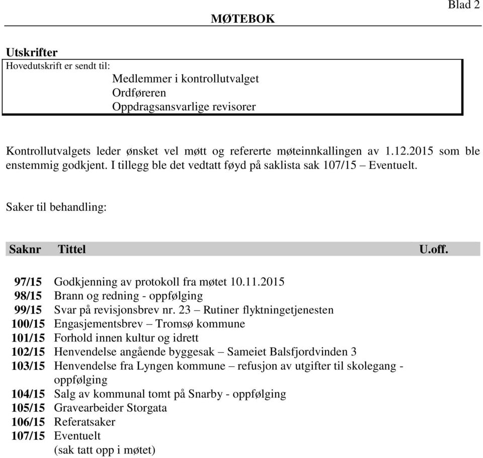 2015 98/15 Brann og redning - oppfølging 99/15 Svar på revisjonsbrev nr.