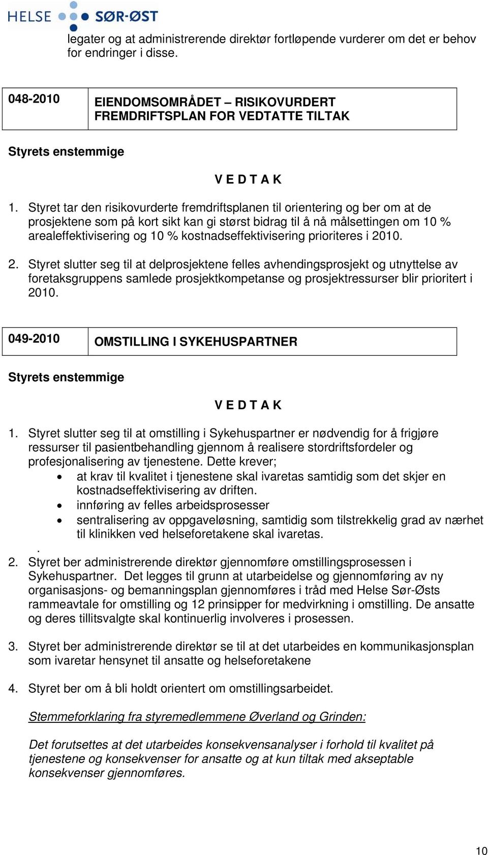 kostnadseffektivisering prioriteres i 20