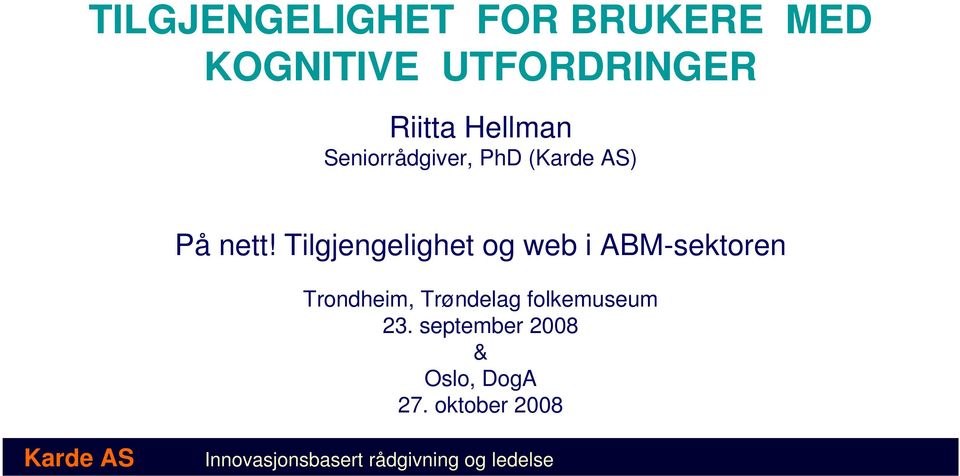 Tilgjengelighet og web i ABM-sektoren Trondheim, Trøndelag