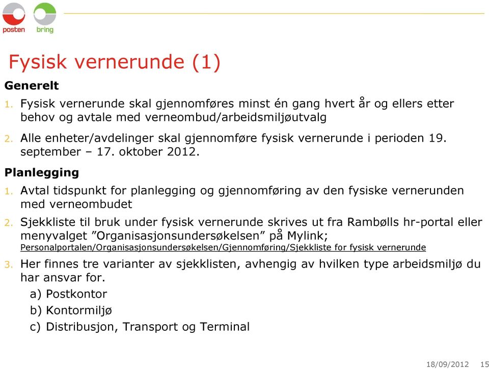 Avtal tidspunkt for planlegging og gjennomføring av den fysiske vernerunden med verneombudet 2.