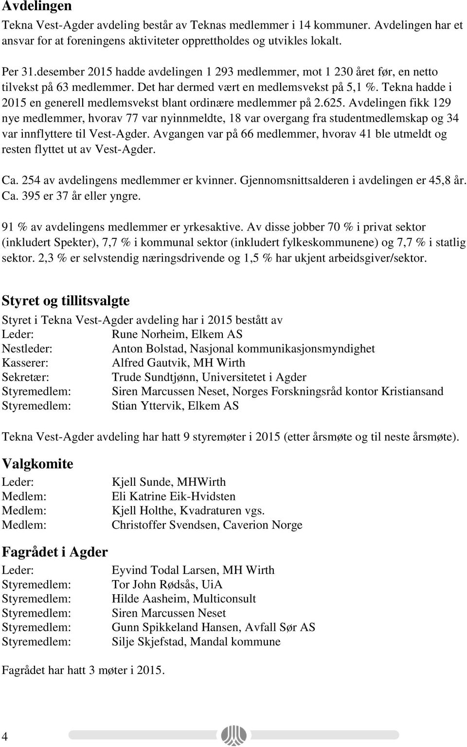 Tekna hadde i 2015 en generell medlemsvekst blant ordinære medlemmer på 2.625.