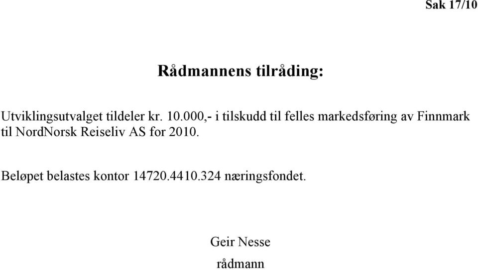 000,- i tilskudd til felles markedsføring av Finnmark til