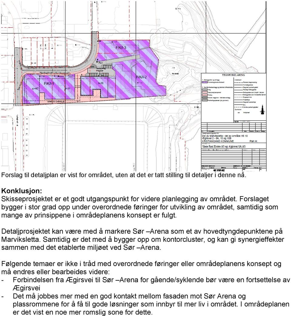 Detaljprosjektet kan være med å markere Sør Arena som et av hovedtyngdepunktene på Marviksletta.