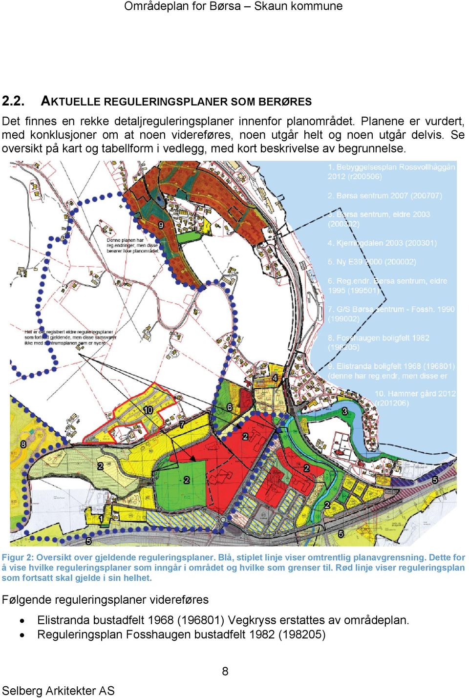 Figur 2: Oversikt over gjeldende reguleringsplaner. Blå, stiplet linje viser omtrentlig planavgrensning.