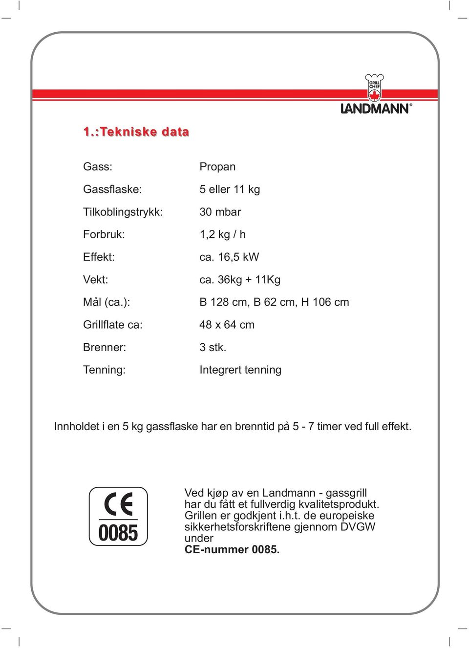 36kg + 11Kg B 128 cm, B 62 cm, H 106 cm 48 x 64 cm 3 stk.