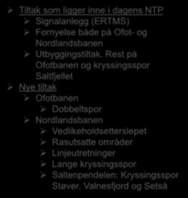 Jernbaneverket Tiltak som ligger inne i dagens NTP Signalanlegg (ERTMS) Fornyelse både på