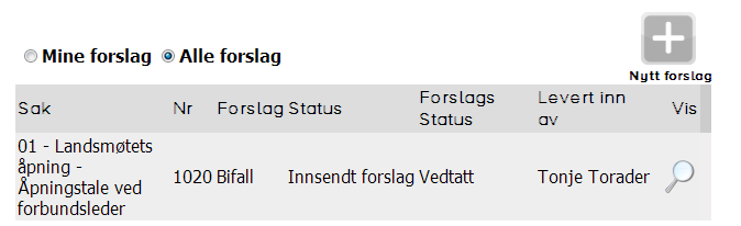 Brukerveiledning for Landsmøtesystemet, Easymeet Side 11 FORSLAG - Generelt Når du trykker på ikonet FORSLAG kan du fra sidens hoveddel velge om du vil se en oversikt over Mine forslag eller Alle