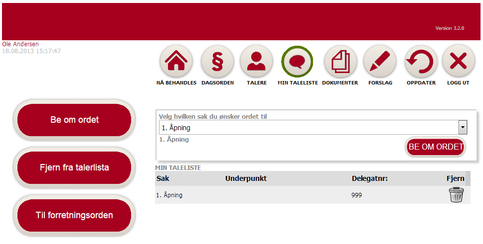 Brukerveiledning for Landsmøtesystemet, Easymeet Side 9 MIN TALELISTE Når du trykker på ikonet MIN TALELISTE viser sidens hoveddel feltet Velg hvilken sak du ønsker ordet til, og en rød knapp BE OM