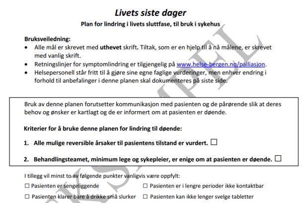 , side 31, side 32 Mål 1 Aktuell medikasjon er vurdert og ikke-essensielle medikamenter seponert Hensiktsmessig peroral medikasjon er endret til subkutan, og Subkutan pumpe er satt i gang hvis