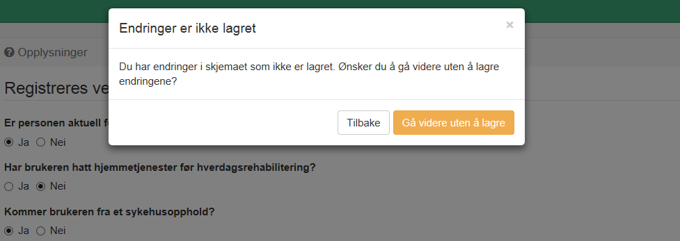 Dersom du går videre uten å lagre kommer følgende melding opp: Du får et valg om å gå tilbake å lagre eller å