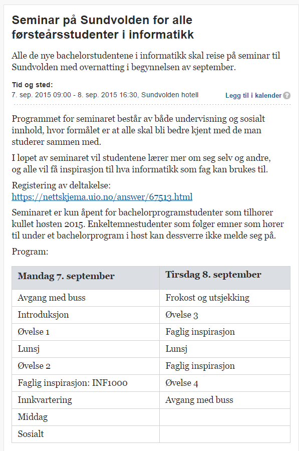 Sundvolden-tur Følgende undervisning utgår: Mandag 7. september: Plenumstime Tirsdag 8. september: Forelesning Gruppetimer går som normalt onsdag-fredag (9-11.