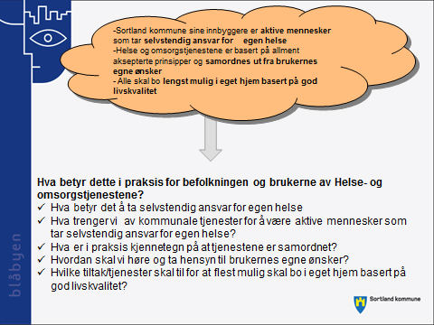 friskelementet i helsen vår. Målrettet satsing på forebygging basert på kunnskap om hva slags forebygging som hindrer utvikling av de mest alvorlige og kostnadskrevende sykdommer/dysfunksjoner.