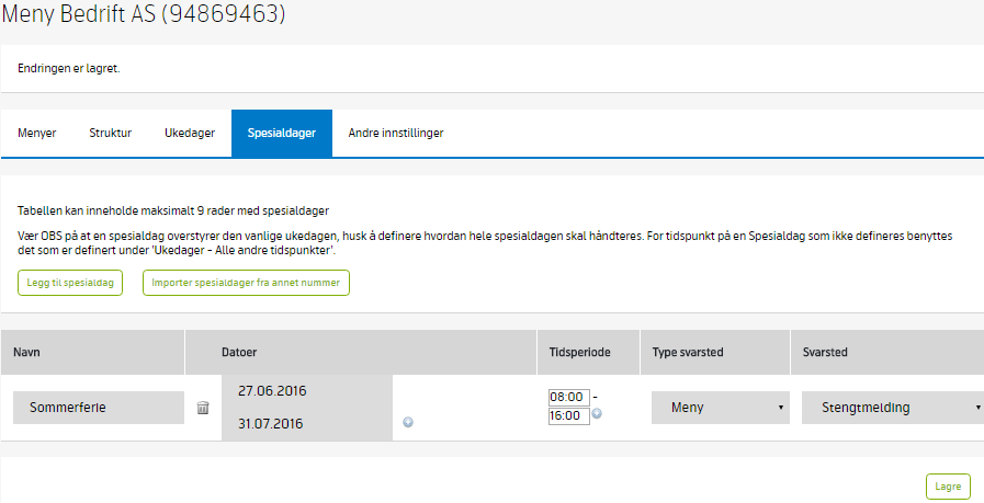 I eksemplet under ønsker administrator at det skal spilles av en melding når bedriften har stengt i sommerferien (meldingen Stengtmelding er spilt inn på forhånd): Figur 11 Eksempel på