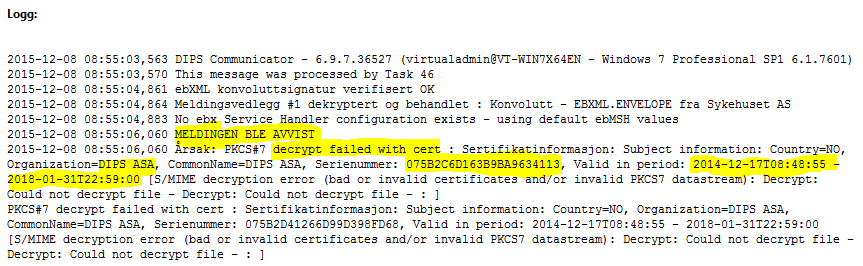 5 Vanlige feil 5.1 Generelt Årsaken til at meldinger feiler finner man ved å dobbeltklikke på meldinga og velge arkfanen «egenskaper». Feilmeldinga vil vises i loggen.