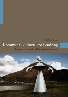 Kommunens bruk av kultur som virkemiddel Oddveig Storstad Norsk senter