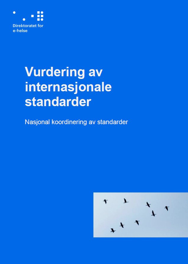 Utgangspunkt for videre arbeid Det langsiktige målet for koordinering av internasjonale standarder er å sikre at bruken av internasjonale standarder er samordnet og i henhold til anbefalinger Krever