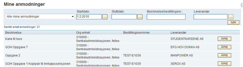 Oppgave10 Søk etter mine anmodninger Formål: I denne oppgaven skal du lære hvordan du kan finne igjen anmodninger som du tidligere har laget. 1.