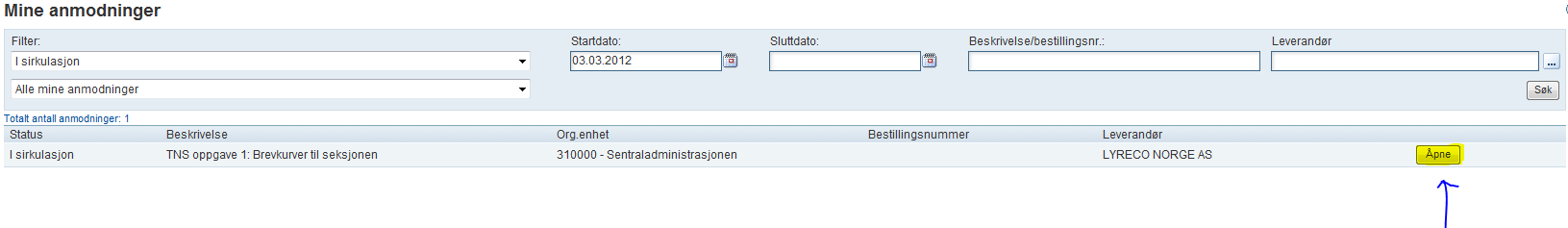 iii. Velg Bekreft. iv. Velg Bekreft og fortsett for at anmodningen skal bli sendt til godkjenner. 3) Sjekk om du kan finne igjen bestillingen i Mine anmodninger a.