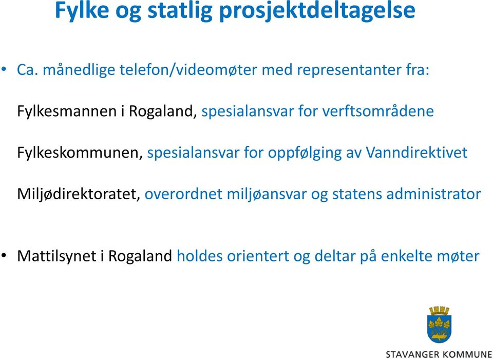 spesialansvar for verftsområdene Fylkeskommunen, spesialansvar for oppfølging av